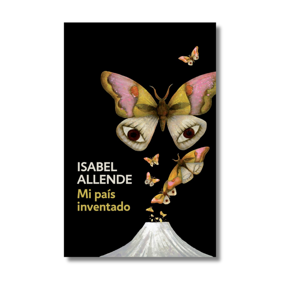 Mi país inventado / My Invented Country: A Memoir: Spanish-language edition of My Invented Country: A Memoir