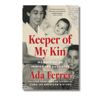Keeper of My Kin: Memoir of an Immigrant Daughter