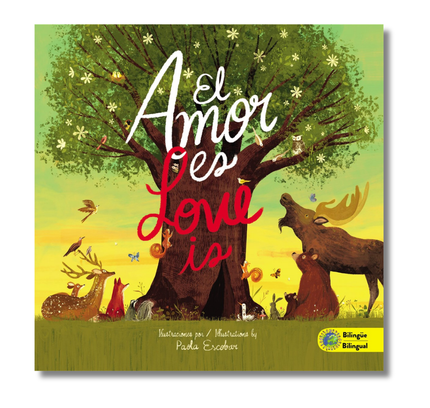 Love Is (Bilingual) / El amor es (Bilingüe)