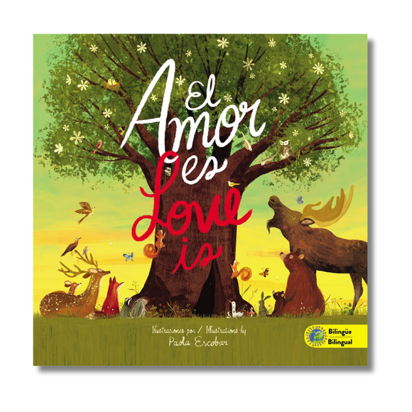 Love Is (Bilingual) / El amor es (Bilingüe)
