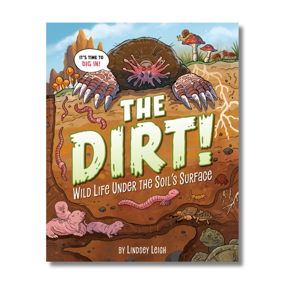 The Dirt!:  Wild Life Under the Soil's Surface