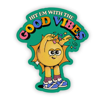 Big Moods - "Hit em with the Good Vibes" sticker