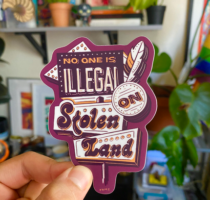 YAMZ: World of Color - No One is Illegal On Stolen Land Sticker