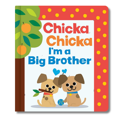 Chicka Chicka I'm a Big Brother
