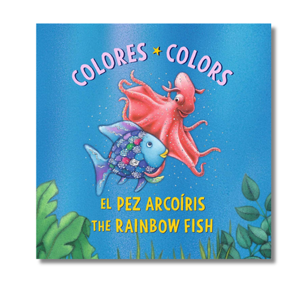 El Pez Arcoíris: Colores / The Rainbow Fish: Colors: (Bilingual Edition)