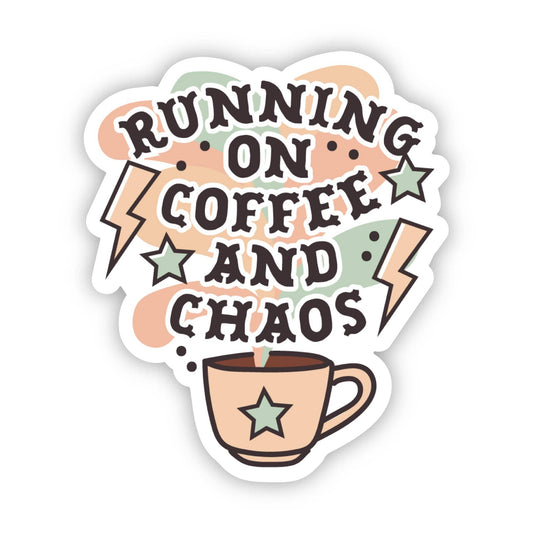 Big Moods - Running On Coffee And Chaos Snarky Sticker