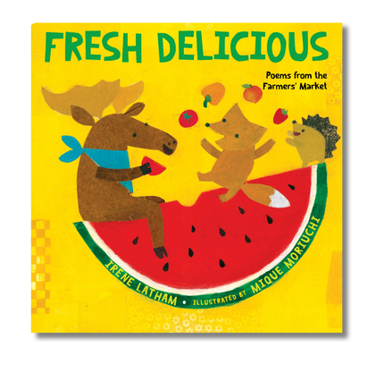 Fresh Delicious: Poems from the Farmers' Market