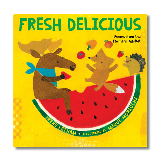 Fresh Delicious: Poems from the Farmers' Market