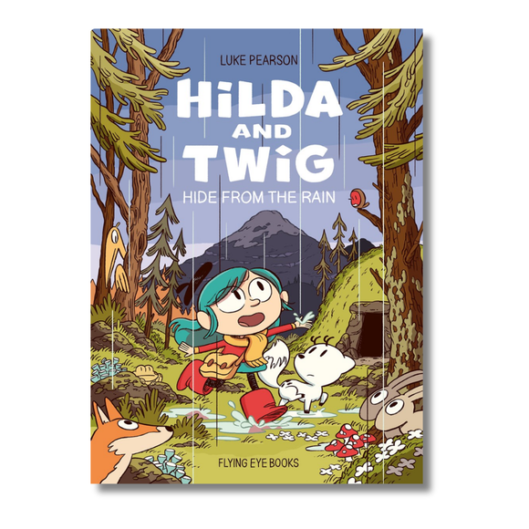 Hilda and Twig Hide from the Rain: Hide from the Rain