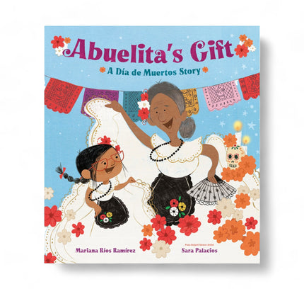 Abuelita's Gift : A Día de Muertos Story