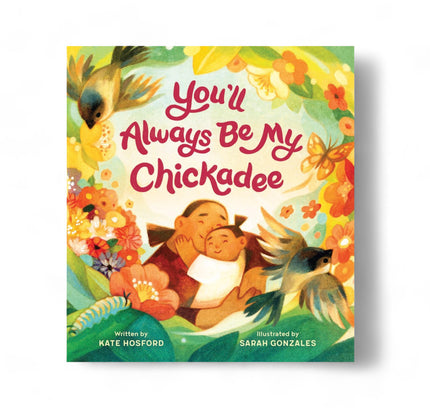 You'll Always Be My Chickadee