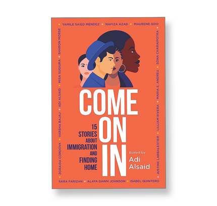 Come on in: 15 Stories about Immigration and Finding Home