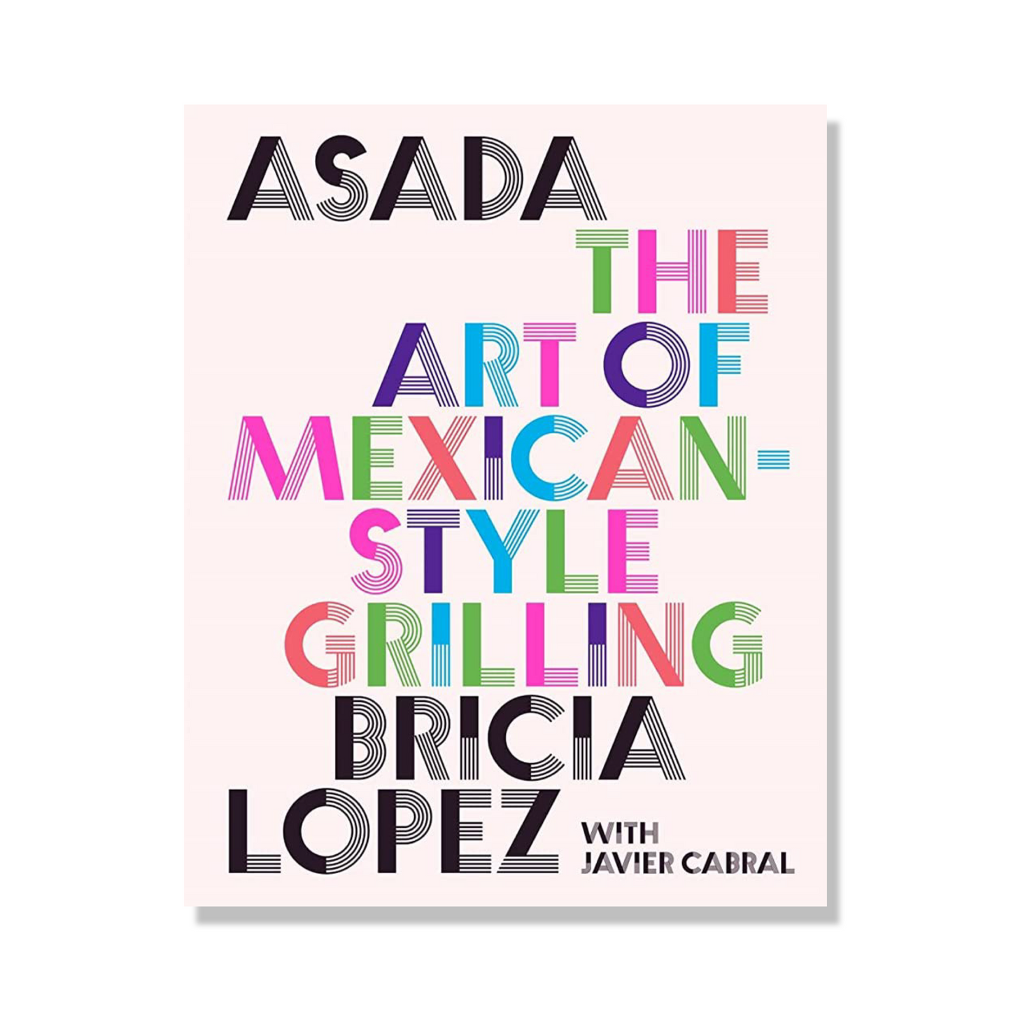 Asada: The Art of Mexican-Style Grilling