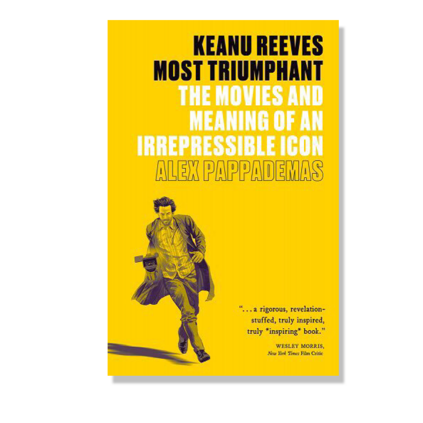 Keanu Reeves: Most Triumphant: The Movies and Meaning of an Irrepressible Icon