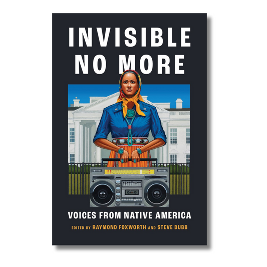 Invisible No More : Voices from Native America