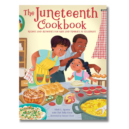 The Juneteenth Cookbook : Recipes and Activities for Kids and Families to Celebrate