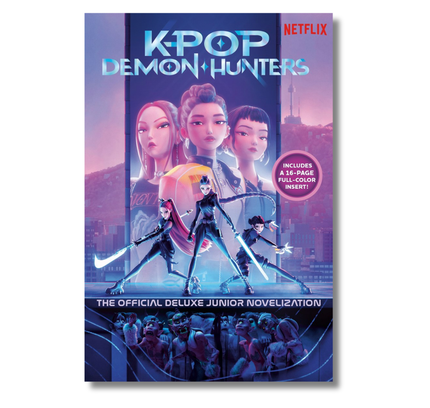 KPop Demon Hunters: The Official Deluxe Junior Novelization:  The Official Retelling