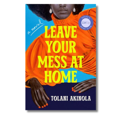 Leave Your Mess at Home: A Novel