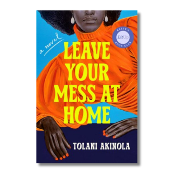 Leave Your Mess at Home: A Novel