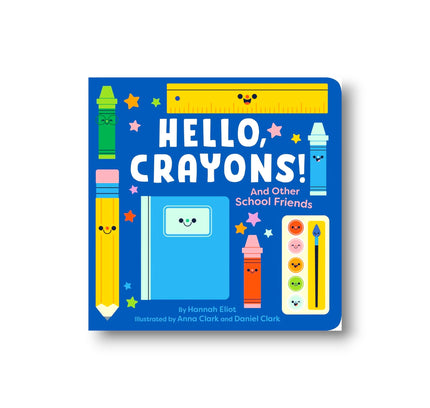 Hello, Crayons! And Other School Friends