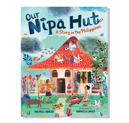 Our Nipa Hut: A story in the Philippines