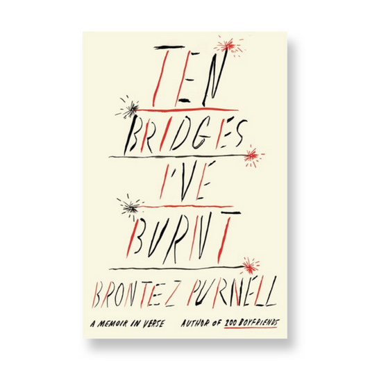 Ten Bridges I've Burnt: A Memoir in Verse