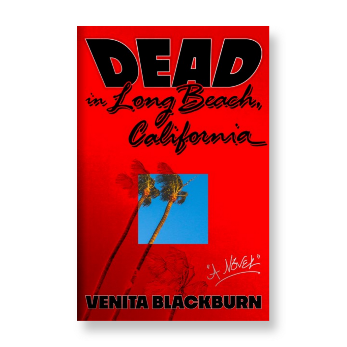 Dead in Long Beach, California: A Novel
