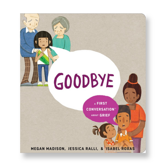 Goodbye: A First Conversation About Grief