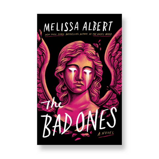 The Bad Ones : A Novel