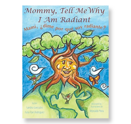 Mommy, Tell Me Why I Am Radiant: Mami, ¿dime por qué soy radiante?