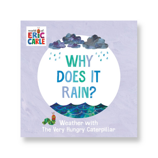 Why Does It Rain?: Weather with The Very Hungry Caterpillar