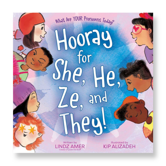 Hooray for She, He, Ze, and They!: What Are Your Pronouns Today?