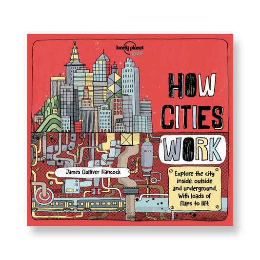 Lonely Planet Kids: How Cities Work