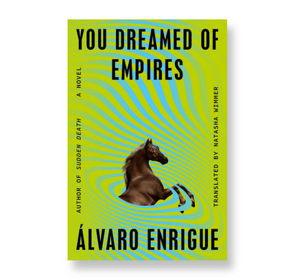 You Dreamed of Empires : A Novel
