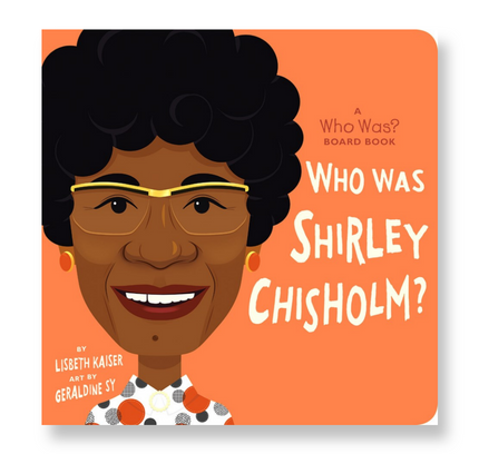Who Was Shirley Chisholm?: A Who Was? Board Book
