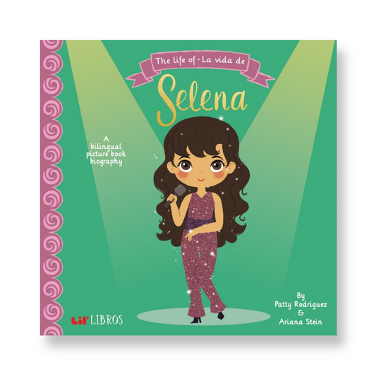 The Life of - La Vida De Selena : A Lil' Libros Bilingual Biography