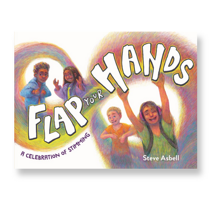 Flap Your Hands: A Celebration of Stimming