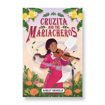 Book cover for 'Cruzita and the Mariacheros' featuring an illustrated image of a young girl with a violin, set against a colorful background with floral elements.