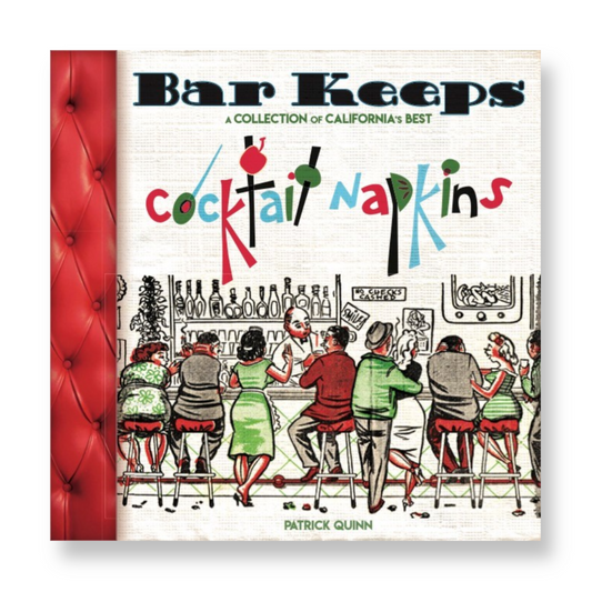 Bar Keeps : A Collection of California Cocktail Napkins