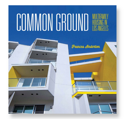 Common Ground : Multi-Family Housing in Los Angeles
