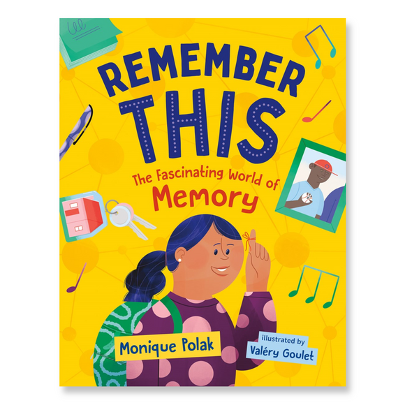 Remember This: The Fascinating World of Memory