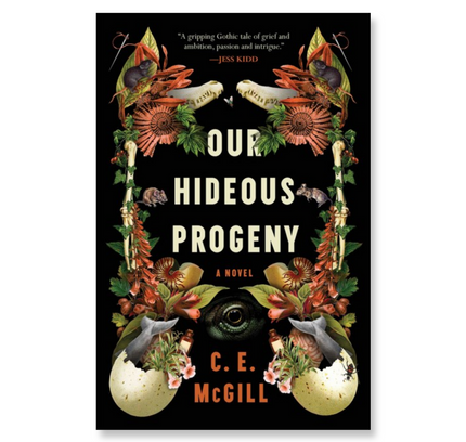 Our Hideous Progeny : A Novel
