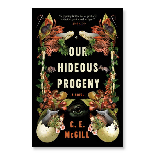 Our Hideous Progeny : A Novel