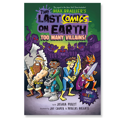 The Last Comics on Earth: Too Many Villains! : From the Creators of The Last Kids on Earth