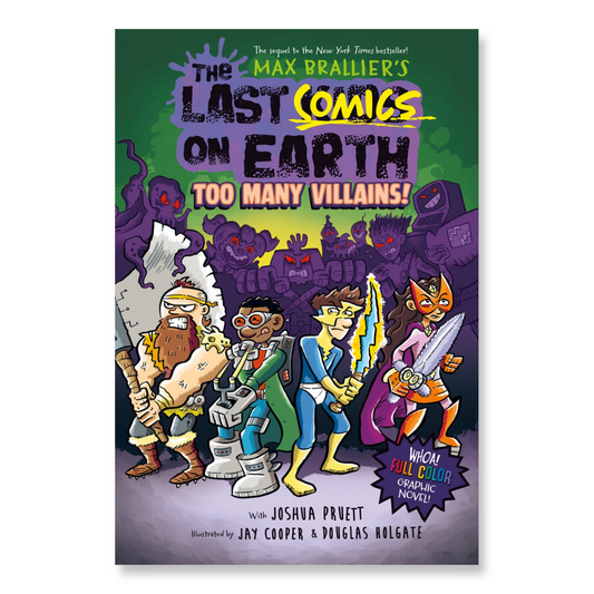 The Last Comics on Earth: Too Many Villains! : From the Creators of The Last Kids on Earth