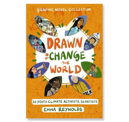 Drawn to Change the World Graphic Novel Collection : 16 Youth Climate Activists, 16 Artists