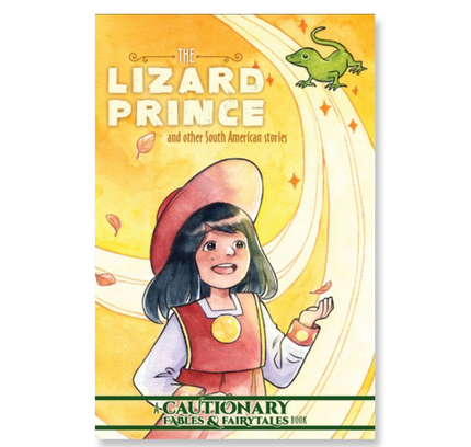 The Lizard Prince and Other South American Stories