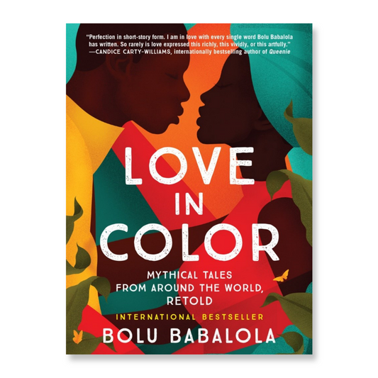 Love in Color : Mythical Tales from Around the World, Retold