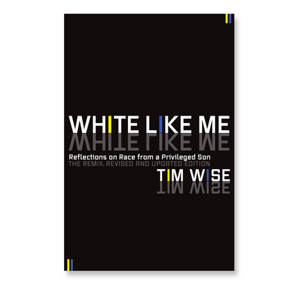 White Like Me : Reflections on Race from a Privileged Son