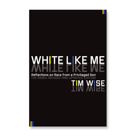 White Like Me : Reflections on Race from a Privileged Son